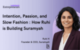 Intention, Passion and Slow Fashion: How Ruhi is Building Suramyah
